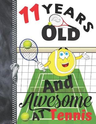 Book cover for 11 Years Old And Awesome At Tennis