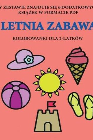 Cover of Kolorowanki dla 2-latków (Letnia zabawa)