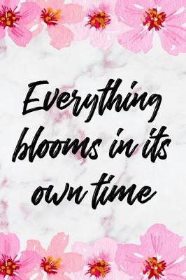 Book cover for Everything Blooms In It's Own Time