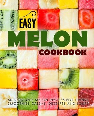 Book cover for Easy Melon Cookbook