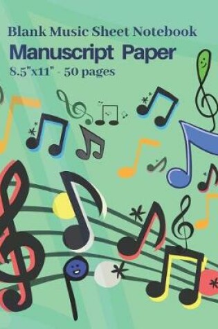 Cover of Blank Music Sheet Notebook, Manuscript Paper 8.5" x 11", 50 pages