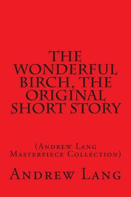 Book cover for The Wonderful Birch, the Original Short Story