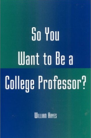 Cover of So You Want to Be a College Professor?