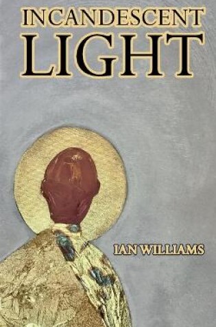 Cover of Incandescent Light