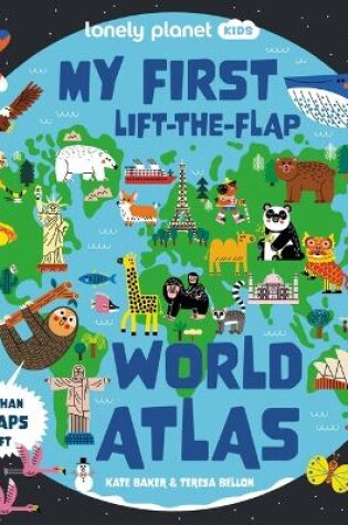 Cover of Lonely Planet Kids My First Lift-The-Flap World Atlas 1