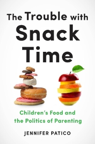 Cover of The Trouble with Snack Time