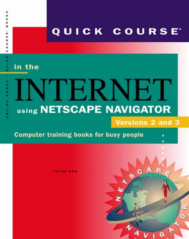 Cover of Quick Course in the Internet Using Netscape Navigator Versions 2 and 3