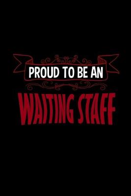 Book cover for Proud to be an waiting staff