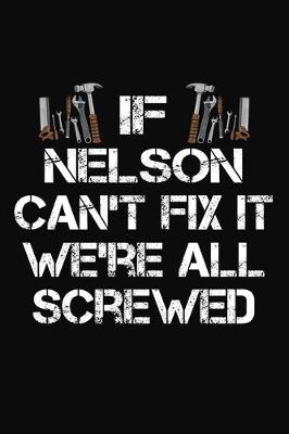 Book cover for If Nelson Can't Fix It We're All Screwed