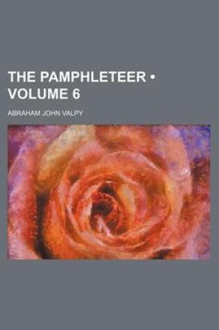 Cover of The Pamphleteer (Volume 6)