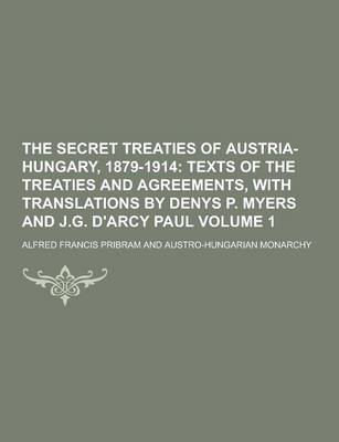 Book cover for The Secret Treaties of Austria-Hungary, 1879-1914 Volume 1