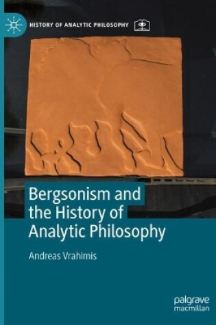 Cover of Bergsonism and the History of Analytic Philosophy