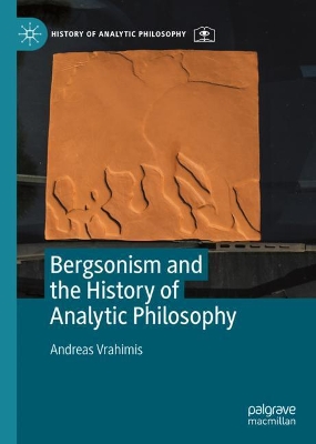 Cover of Bergsonism and the History of Analytic Philosophy