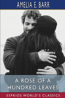 Book cover for A Rose of a Hundred Leaves (Esprios Classics)