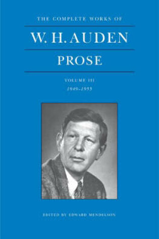 Cover of The Complete Works of W. H. Auden, Volume III