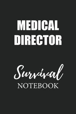 Book cover for Medical Director Survival Notebook