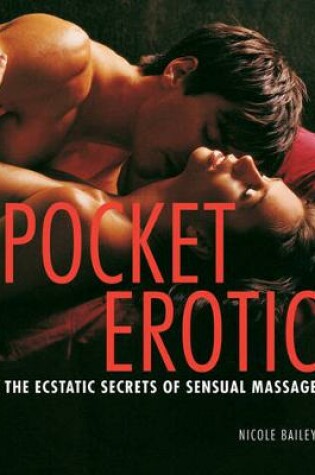 Cover of Pocket Erotic: The Ecstatic Secrets of Sensual Touch