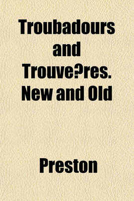 Book cover for Troubadours and Trouve Res. New and Old