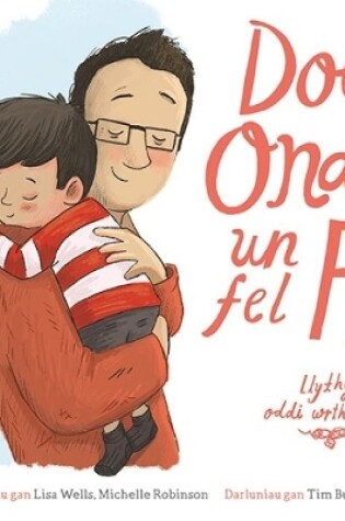 Cover of Does Ond Un Fel Fi: Llythyr Caru Oddi wrth Dad