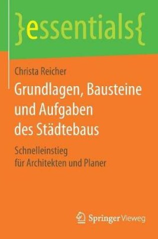 Cover of Grundlagen, Bausteine Und Aufgaben Des Stadtebaus