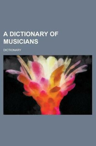 Cover of A Dictionary of Musicians