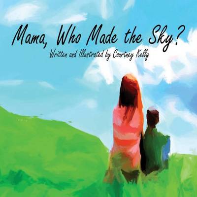 Book cover for Mama, Who Made the Sky?