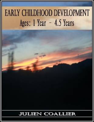 Book cover for Early Childhood Development - Ages: 1 Year – 4.5 Years