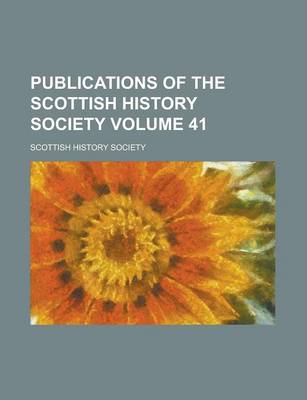 Book cover for Publications of the Scottish History Society Volume 41