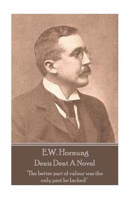 Book cover for E.W. Hornung - Denis Dent A Novel