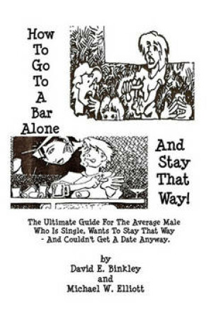 Cover of How To Go To A Bar Alone And Stay That Way