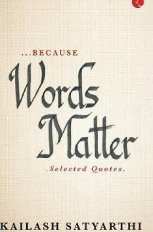 Cover of …BECAUSE WORDS MATTER: Selected Quotes