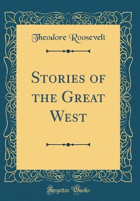 Book cover for Stories of the Great West (Classic Reprint)