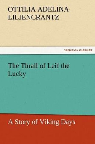 Cover of The Thrall of Leif the Lucky a Story of Viking Days