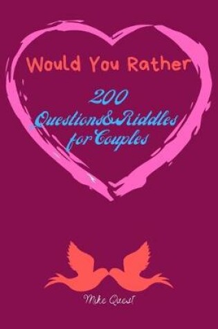 Cover of Would You Rather?200 Questions&Riddles For Couples