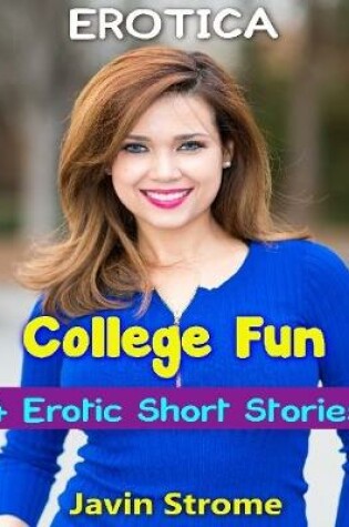 Cover of Erotica: College Fun: 4 Erotic Short Stories