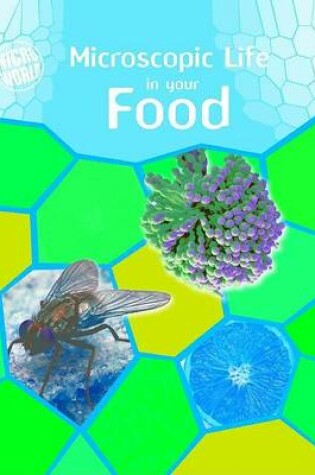 Cover of Microscopic Life in Your Food