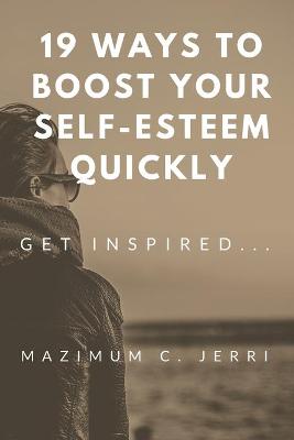 Book cover for 19 Ways to Boost Your Self-Esteem Quickly