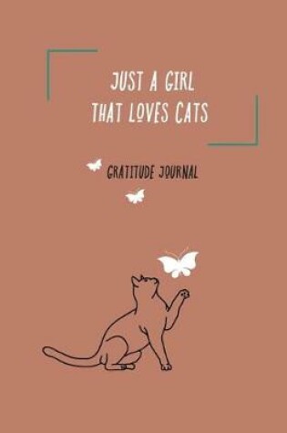 Cover of Just a Girl That Loves Cats, Gratitude Journal