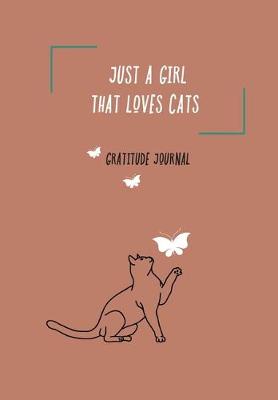 Book cover for Just a Girl That Loves Cats, Gratitude Journal