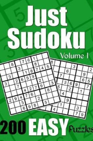 Cover of Just Sudoku Easy Puzzles - Volume 1