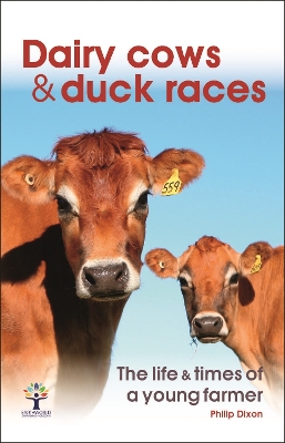 Book cover for Dairy Cows & Duck Races - the life & times of a young farmer