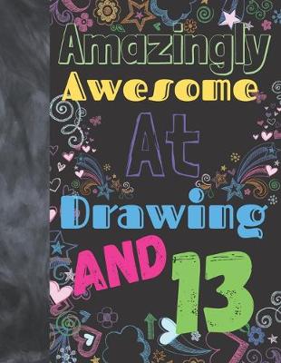 Book cover for Amazingly Awesome At Drawing And 13