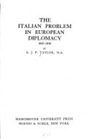 Cover of Italian Problem in European Diplomacy, 1847-49