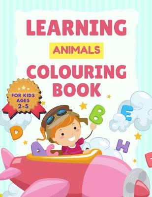 Book cover for Learning Animals Colouring Book for Kids ages 2-5