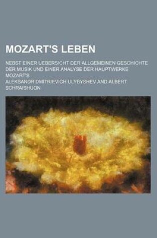 Cover of Mozart's Leben (2); Nebst Einer Uebersicht Der Allgemeinen Geschichte Der Musik Und Einer Analyse Der Hauptwerke Mozart's