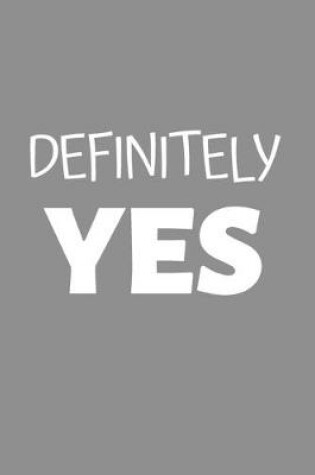 Cover of Definitely Yes