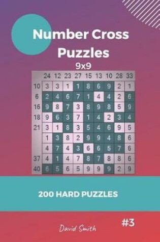 Cover of Number Cross Puzzles - 200 Hard Puzzles 9x9 Vol.3