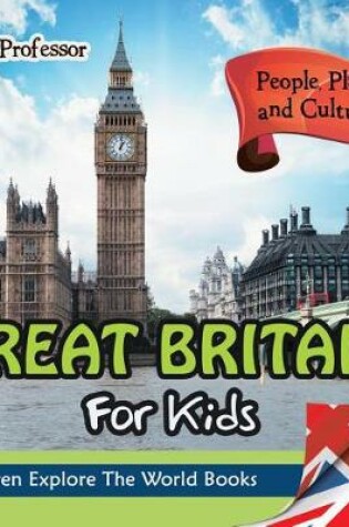 Cover of Great Britain for Kids: People, Places and Cultures - Children Explore the World Books