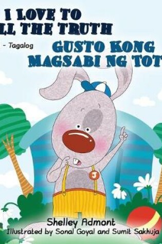 Cover of I Love to Tell the Truth Gusto Kong Magsabi Ng Totoo