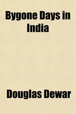 Book cover for Bygone Days in India